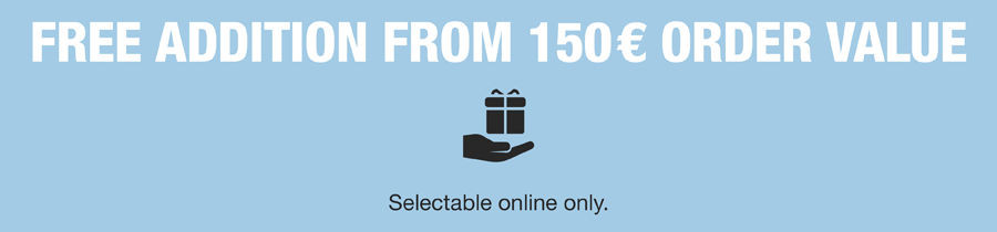 Free addition from 150€ order value (only selectable online during the ordering process)